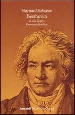 Libro Beethoven. La vita, l'opera, il romanzo familiare Maynard Solomon