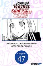 Demoted to a Teacher, the Strongest Sage Raises an Unbeatable Class #047